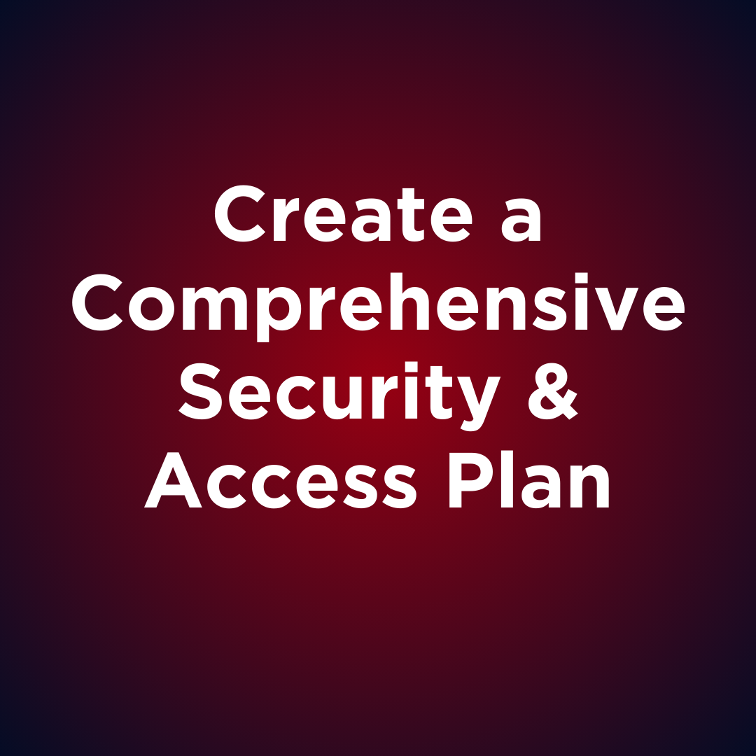 Create a Comprehensive Security & Access Plan - Alltech Communications Inc